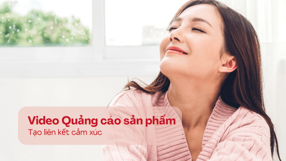 video quang cao san pham nang cao nhan thuc thuong hieu