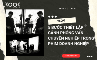 5 bước thiết lập cảnh phỏng vấn chuyên nghiệp trong phim doanh nghiệp