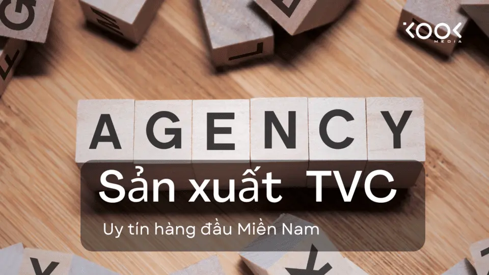 Agency TVC - Nơi Tạo Ra Ý Tưởng TVC Cho Doanh Nghiệp