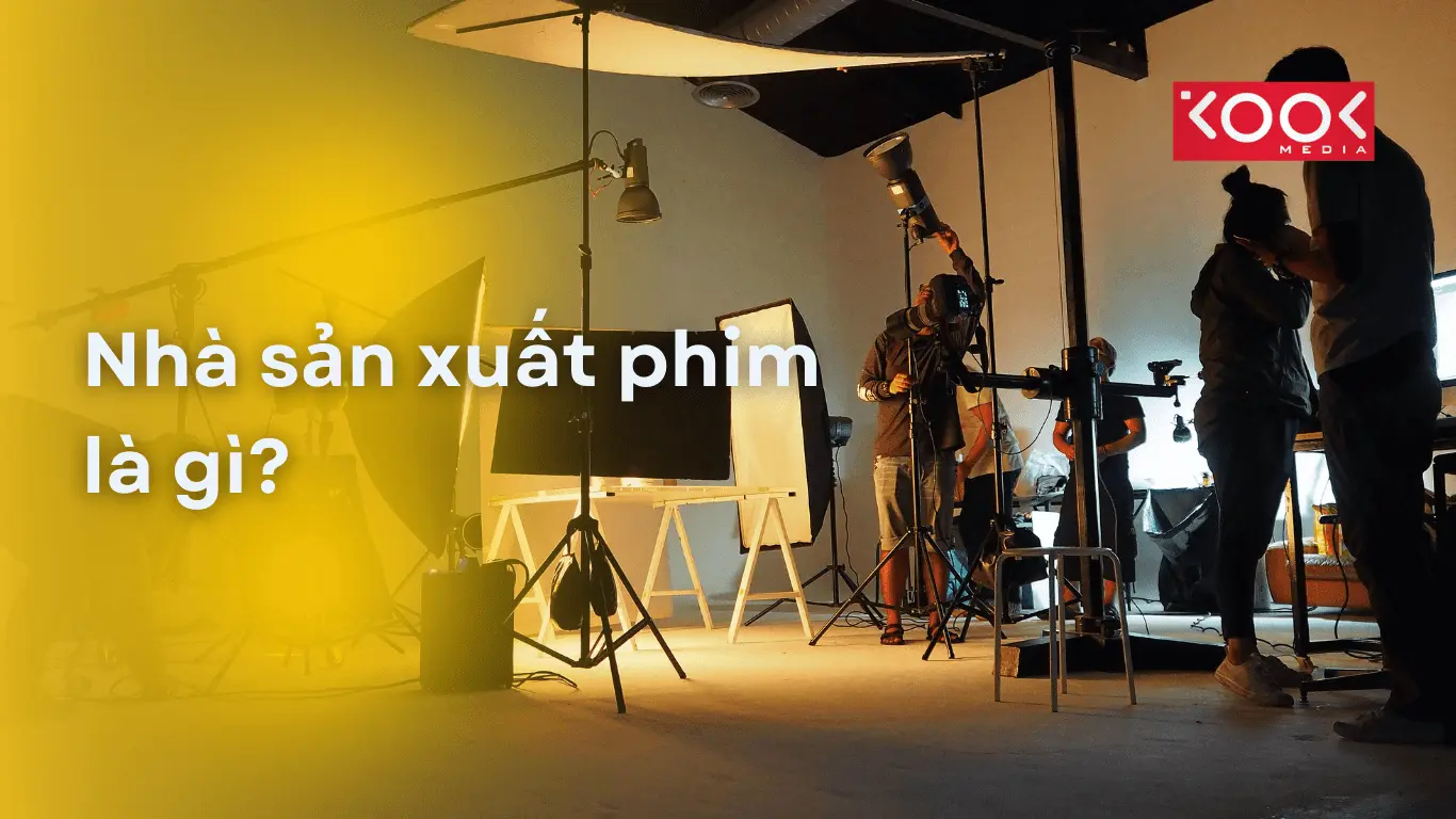 Nhà sản xuất Phim là gì?