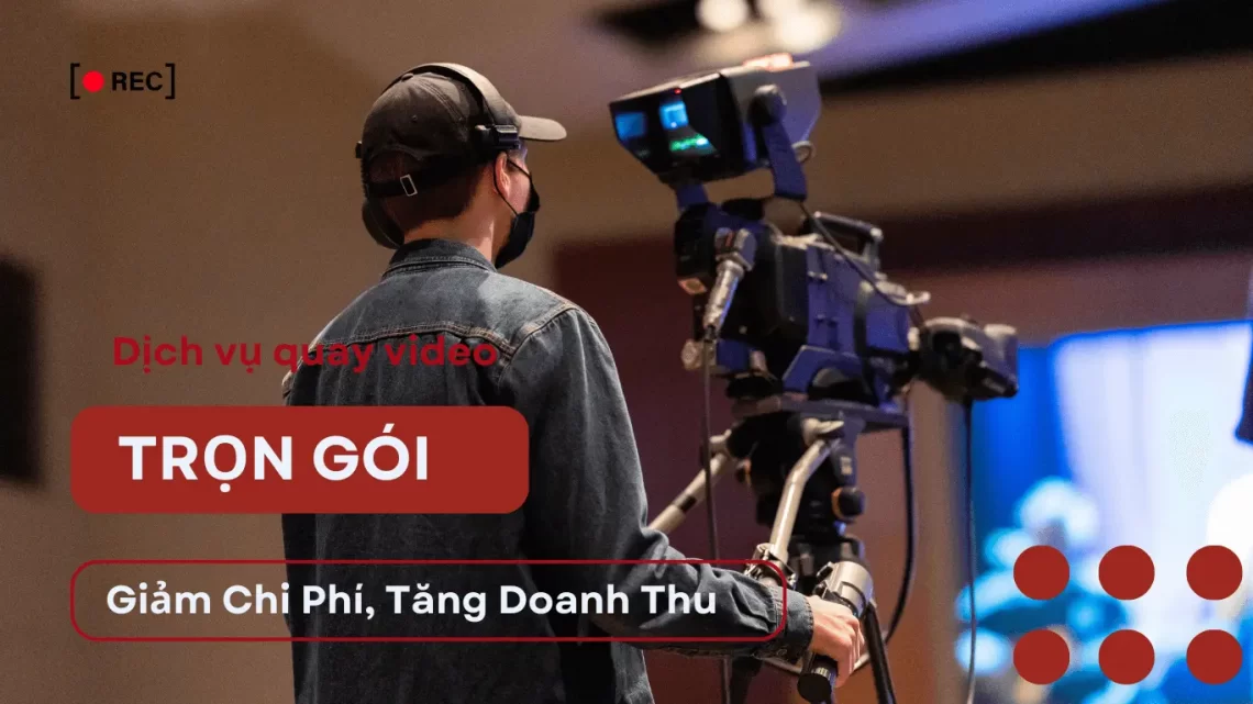 Dịch vụ quay video trọn gói là gì?