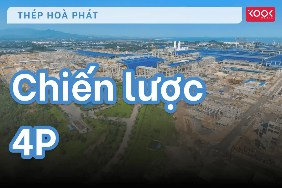 Chiến Lược Marketing Của Hòa Phát Bất Bại Trong Năm 2024 4 Chiến lược 4P - chiến lược marketing của hòa phát